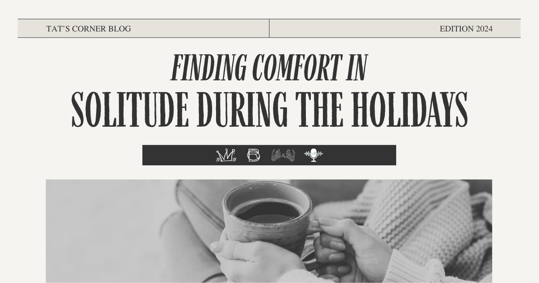 Finding Comfort in Solitude During the Holidays