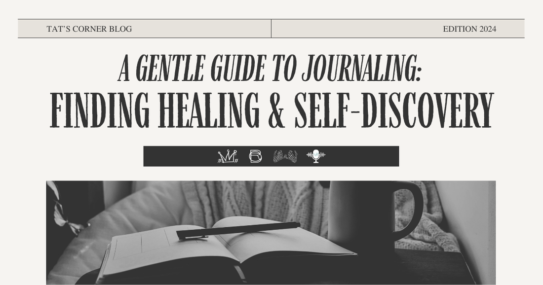 A Gentle Guide to Journaling: Finding Healing & Self-Discovery