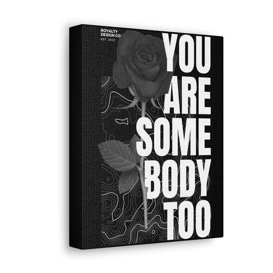 Somebody Too Canvas Gallery Wrap