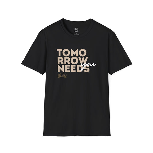 Tomorrow Needs You Tee