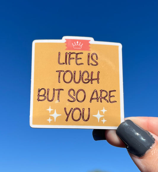 Life Is Tough Sticker