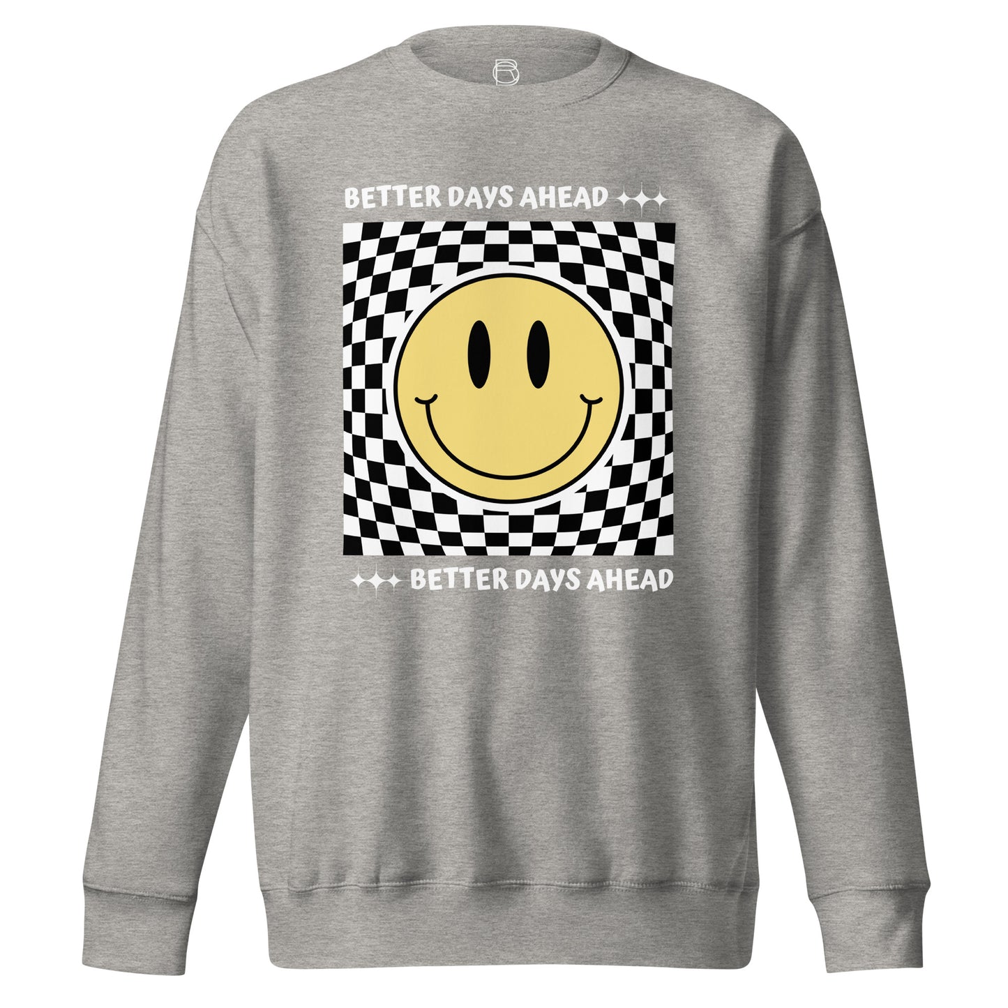 Better Days Ahead Premium Sweatshirt