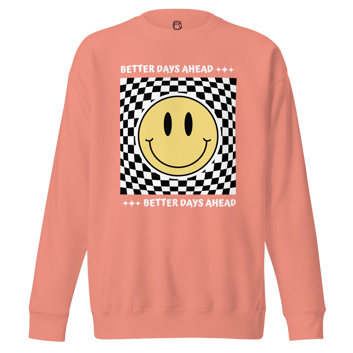 Better Days Ahead Premium Sweatshirt