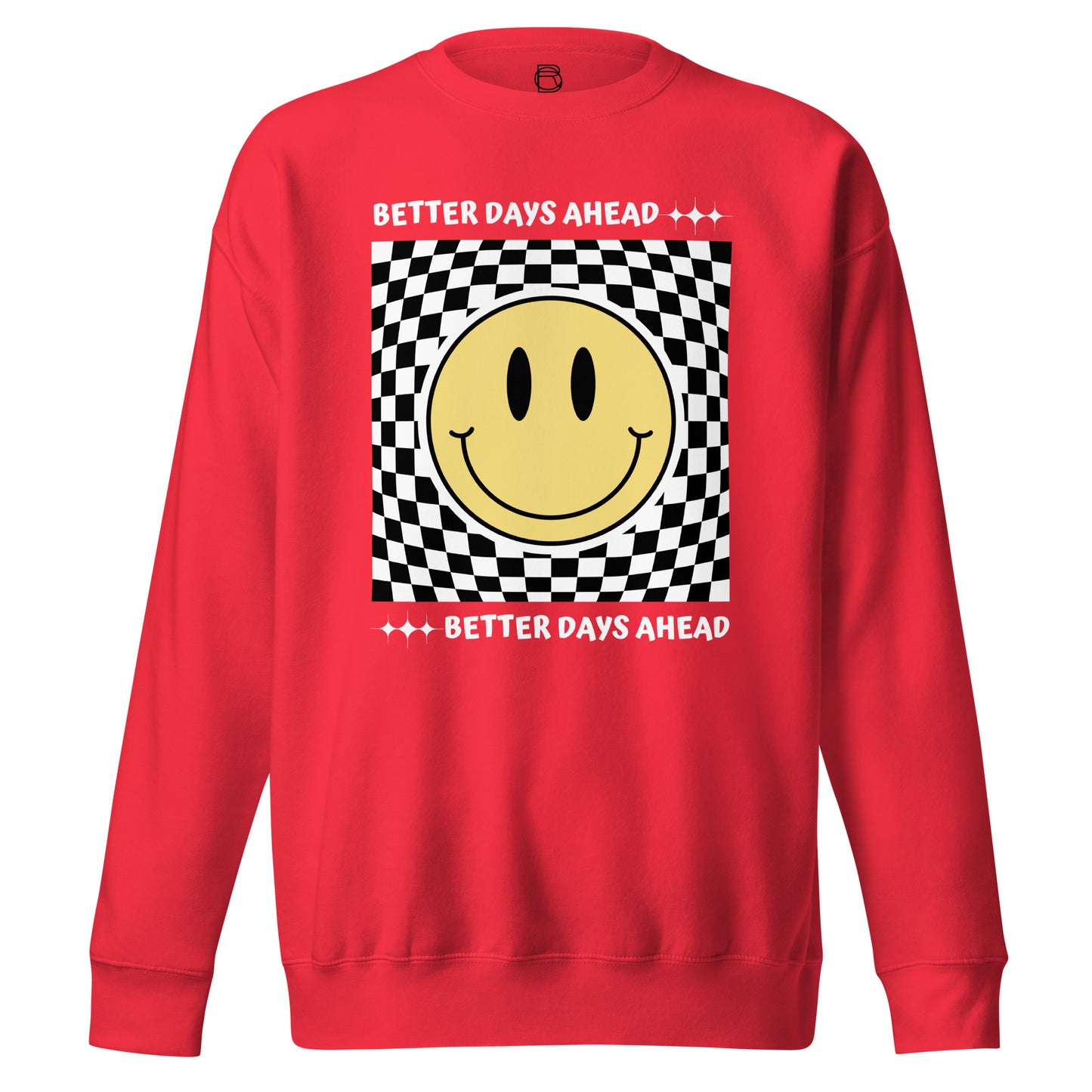 Better Days Ahead Premium Sweatshirt