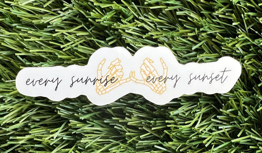 Every Sunrise Every Sunset Sticker