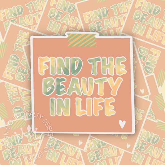 Find The Beauty In Life Sticker